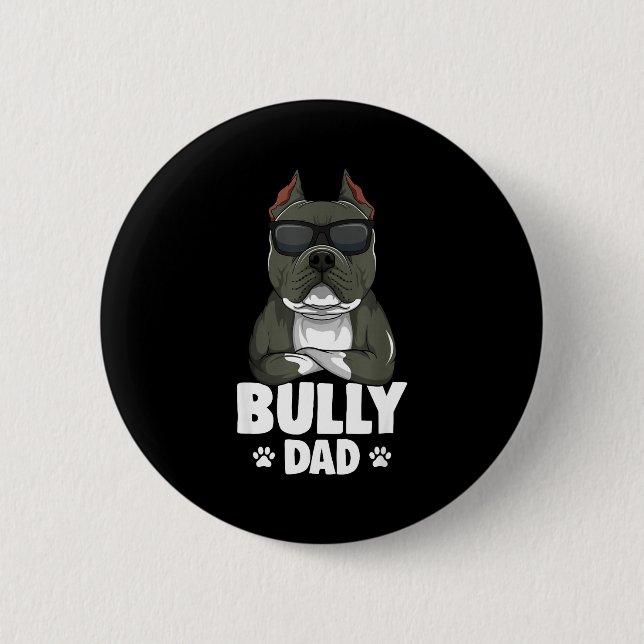 American Bully Dad Dogs Dad Men  6 Cm Round Badge (Front)