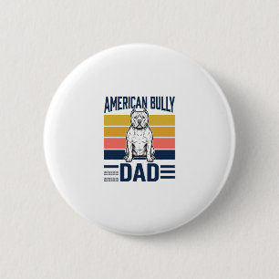 American Bully Dad Vintage Dog Lover Shirt Design_ 6 Cm Round Badge