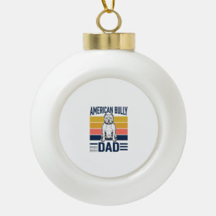 American Bully Dad Vintage Dog Lover Shirt Design_ Ceramic Ball Christmas Ornament