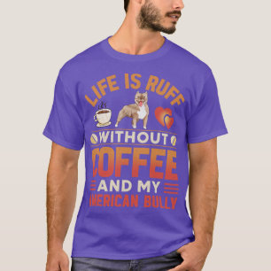 American Bully Dog And Coffee T-Shirt