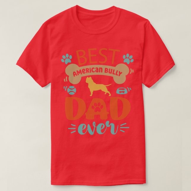 American Bully Dog Dad T-Shirt (Design Front)