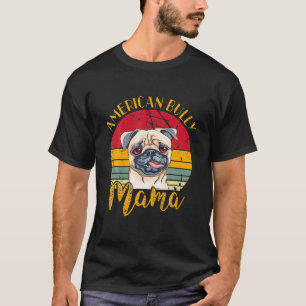American Bully Dog Lovers Vintage Pug Mama T-Shirt