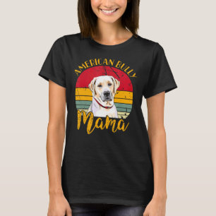 American Bully Dog Vintage Labrador Retriever Mama T-Shirt