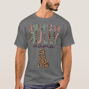 American Bully Mama With Leopard For Ambully Bull T-Shirt