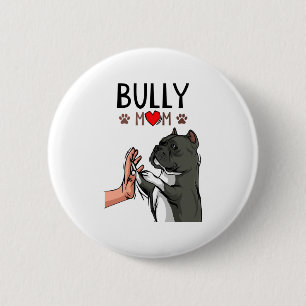 American Bully Mum Cute Dog Mama Funny Women 6 Cm Round Badge