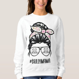 American Bully Mum messy bun hair glasses, Bully m Sweatshirt