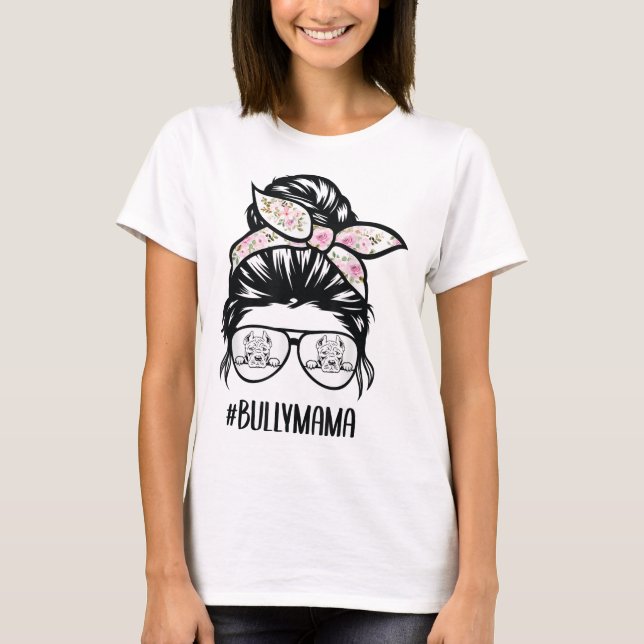 American Bully Mum messy bun hair glasses, Bully m T-Shirt (Front)