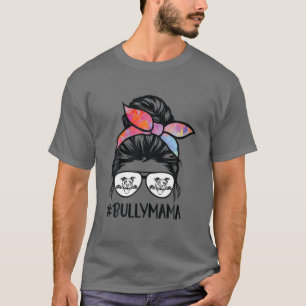 American Bully Mum Messy Bun Hair Glasses, Bully M T-Shirt