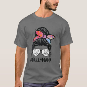 American Bully Mum Messy Bun Hair Glasses, Bully M T-Shirt