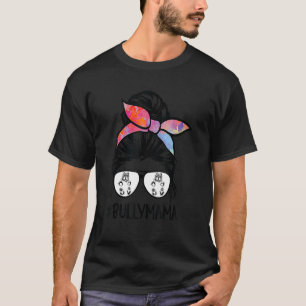 American Bully Mum Messy Bun Hair Glasses Bully Ma T-Shirt