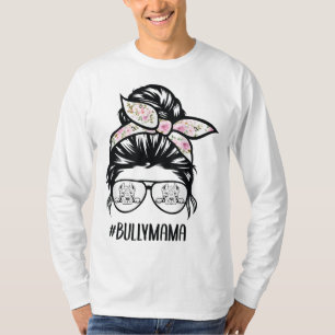 American Bully Mum messy bun hair glasses Bully ma T-Shirt