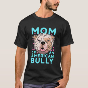 American Bully Mum   Puppy Dog Owner American Bull T-Shirt
