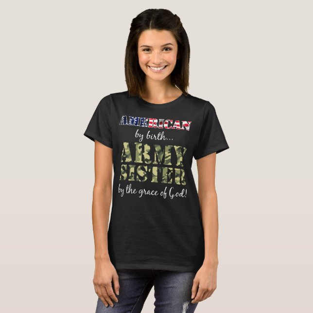 American by Birth Army Sister by the Grace of God T-Shirt (Front Full)