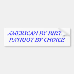 American by birth bumper sticker