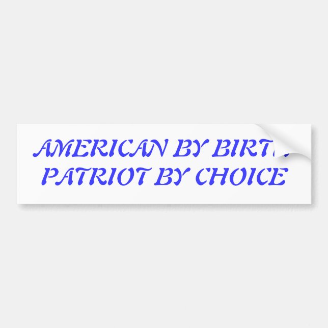 American by birth bumper sticker (Front)
