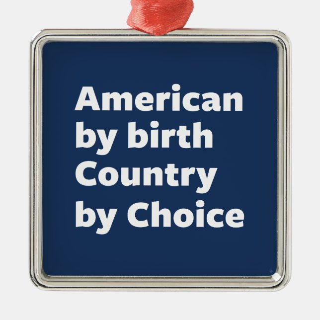 American by Birth, Country by Choice Metal Tree Decoration (Front)