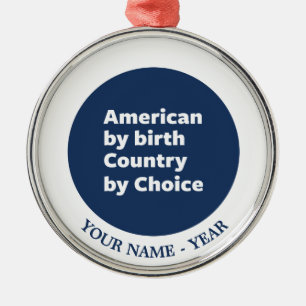 American by Birth, Country by Choice Metal Tree Decoration