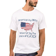 American by birth...Democrat by the Grace of God!