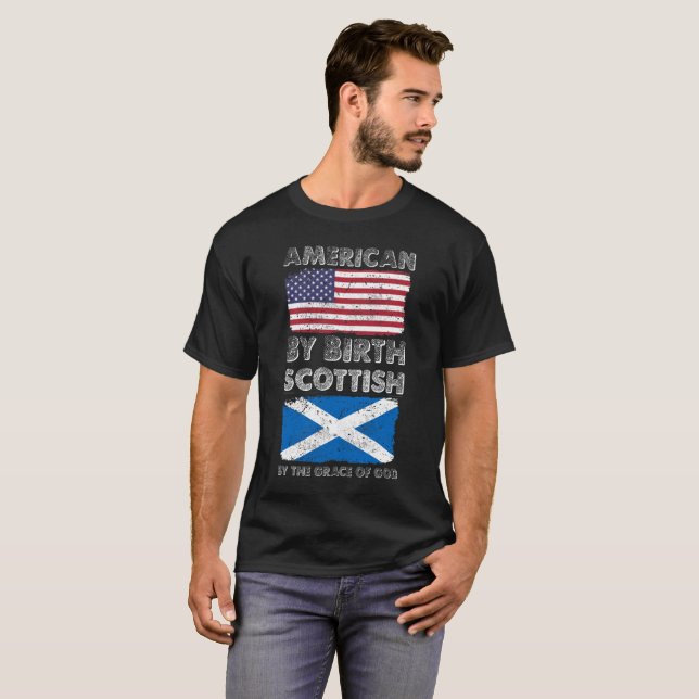 American by Birth Scottish by Grace of God T-Shirt (Front Full)