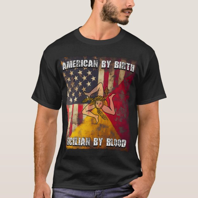 American by Birth Sicilian by Blood  T-Shirt (Front)