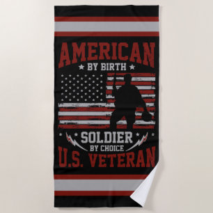 American by Birth Soldier by choice Veterans  Beach Towel