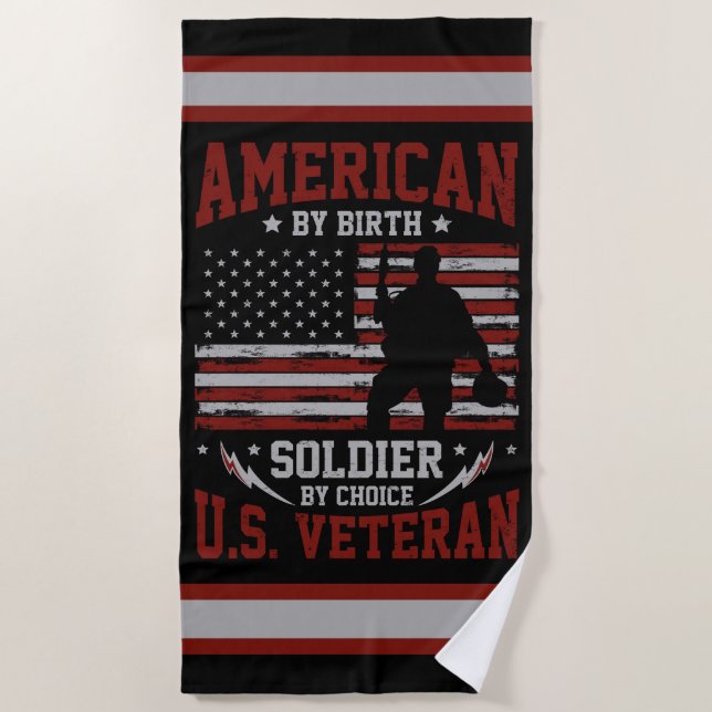 American by Birth Soldier by choice Veterans  Beach Towel (Front)