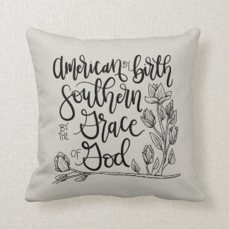 American by Birth - Southern by the Grace of God Cushion