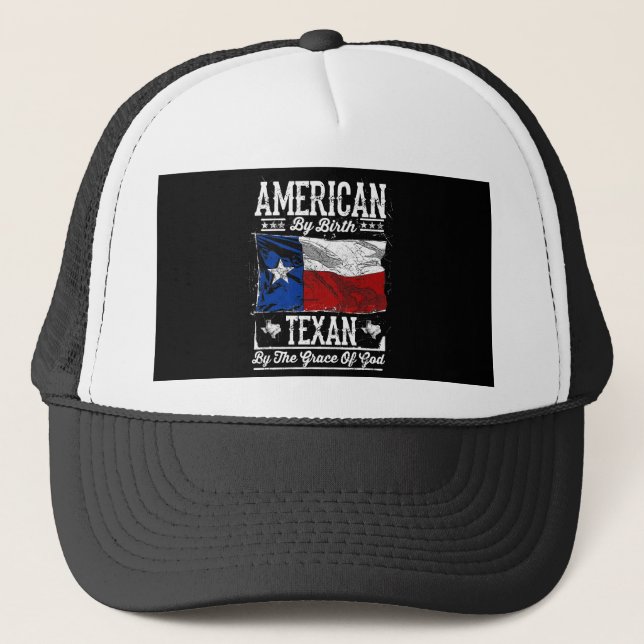 American By Birth. Texan By The Grace Of God Trucker Hat (Front)
