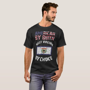 American By Birth West Virginia By Choice t-shirt