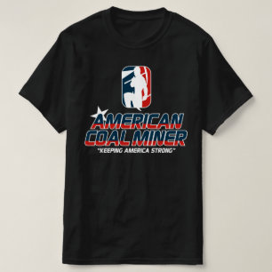 AMERICAN COAL MINER T-Shirt