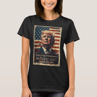 American Democracy President Elect Inauguration Da T-Shirt