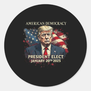 American Democracy President Elect Vote Donald Tru Classic Round Sticker