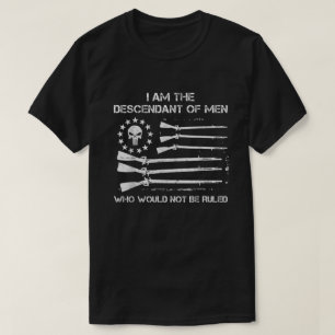 American - Descendant Of The Men Who Would Not Be T-Shirt