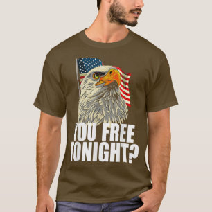American Eagle you free tonight T-Shirt