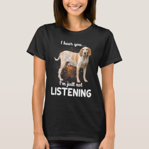 American English Coonhound Dog I Hear You Not List T-Shirt