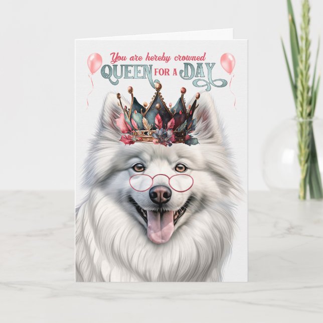 American Eskimo Dog Queen for Day Funny Birthday Card (Front)