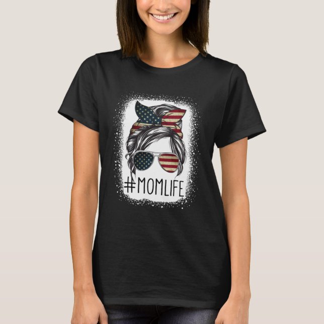 American Flag 4th Of July Mom Life Messy Bun Mothe T-Shirt (Front)