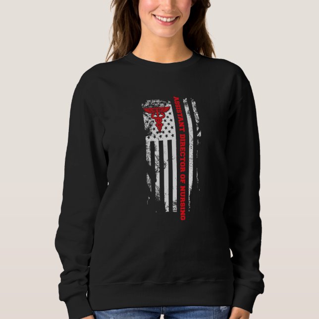 American Flag Assistant Director Of Nursing Nurses Sweatshirt (Front)