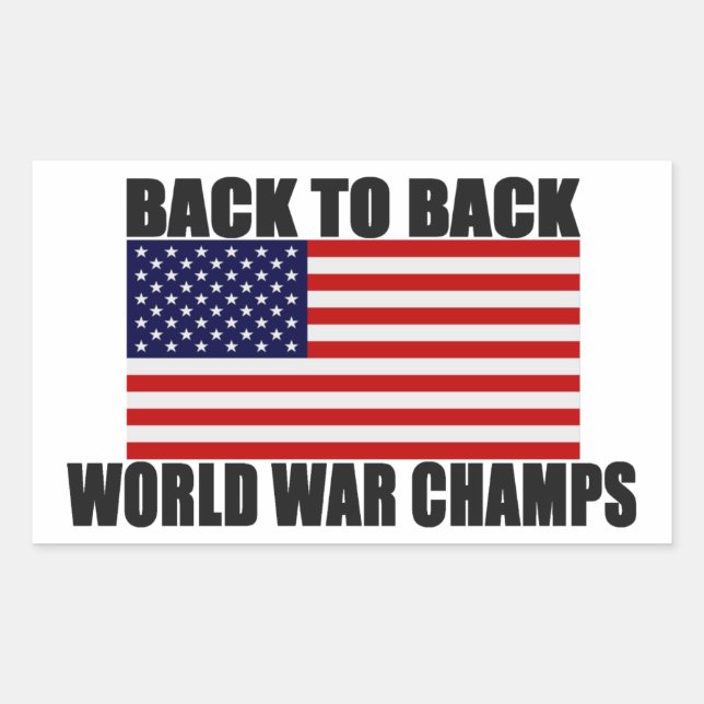 American Flag Back To Back World War Champs Rectangular Sticker (Front)