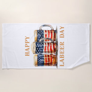 American Flag Beer Happy Labeer Day Funny Labour D Beach Towel