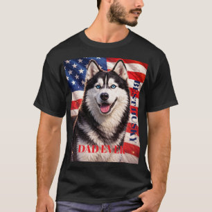 American Flag Best Dad Ever Husky Dog T-Shirt