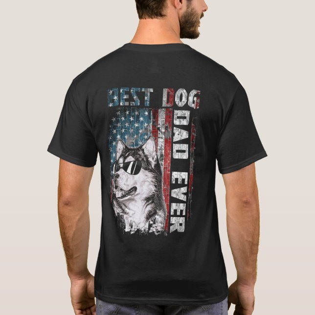 American Flag Best Dog Dad Ever Alaskan USA T-Shirt (Back)