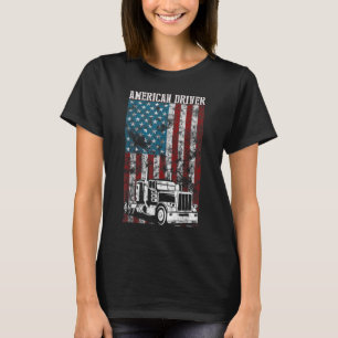 American Flag Big Rig Semi-Trailer Truck Driver gi T-Shirt