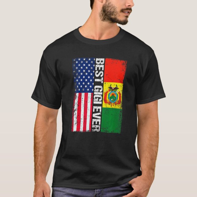American Flag & Bolivia Flag Best Gigi Ever Family T-Shirt (Front)
