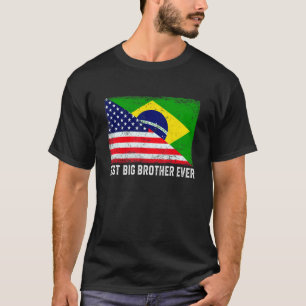 American Flag & Brazil Flag Best Big Brother Ever  T-Shirt