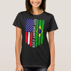 American Flag & Brazil Flag Best Mummy Ever Family T-Shirt