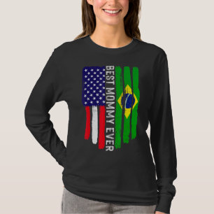 American Flag & Brazil Flag Best Mummy Ever Family T-Shirt