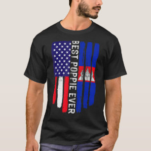 American Flag & Cambodia Flag Best Poppie Ever Fam T-Shirt