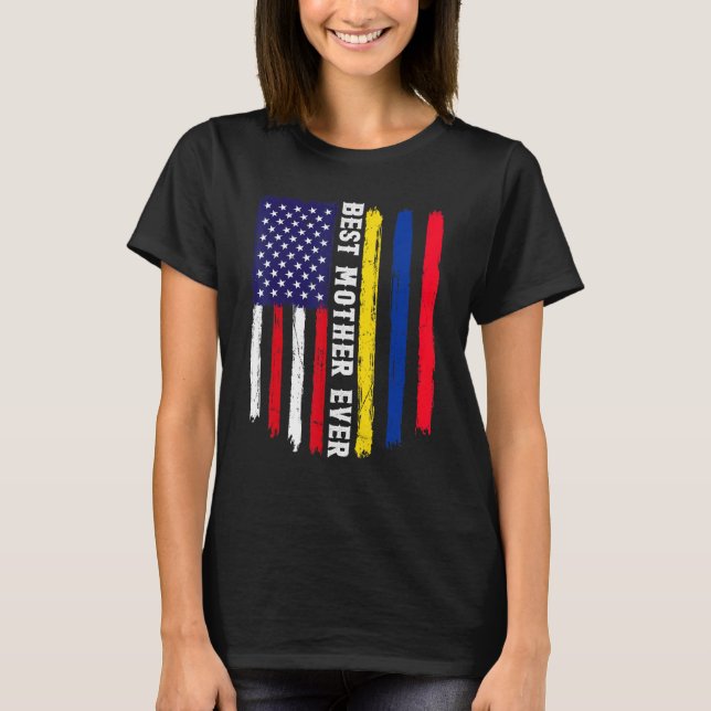 American Flag & Colombia Flag Best Mother Ever Fam T-Shirt (Front)