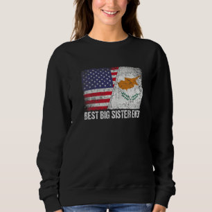 American Flag & Cyprus Flag Best Big Sister Ever F Sweatshirt